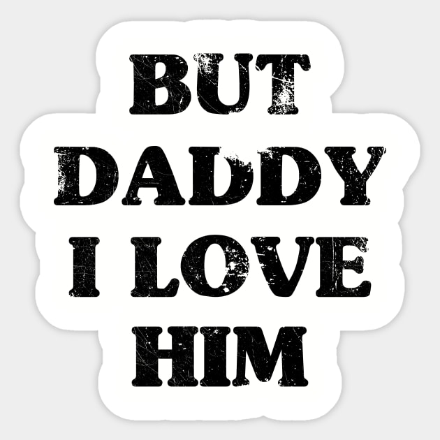 But Daddy Sticker by Riel